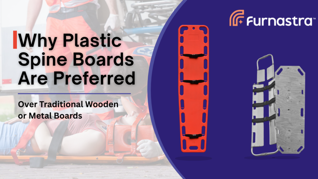 Why Plastic Spine Boards Are Preferred Over Traditional Wooden or Metal Boards