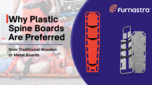Why Plastic Spine Boards Are Preferred Over Traditional Wooden or Metal Boards
