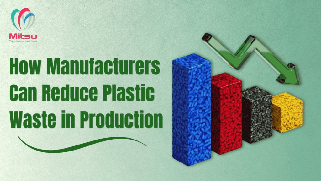 How Manufacturers Can Reduce Plastic Waste in Production